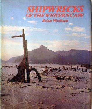 `SHIPWRECKS OF THE WESTERN CAPE` BY BRIAN WEXHAM