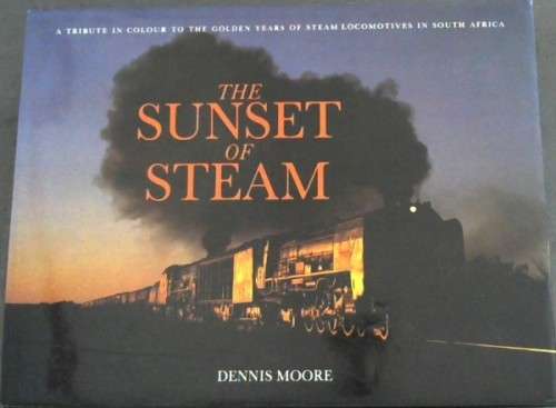 `THE SUNSET OF STEAM` BY DENNIS MOORE