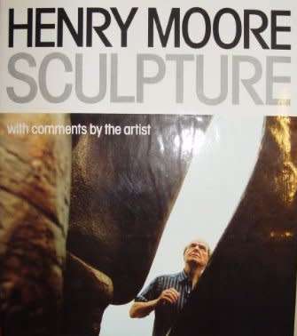 HENRY MOORE SCULPTURE WITH COMMENTS BY THE ARTIST