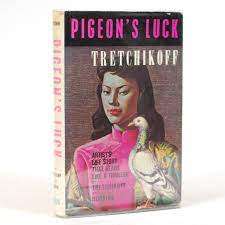 SIGNED!! `PIGEON`S LUCK` V TRETCHIKOFF, FIRST EDITION