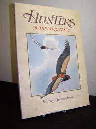 `HUNTERS OF THE AFRICAN SKY` BY PETER STEYN & GRAEME ARNOTT, EXCELLENT CONDITION