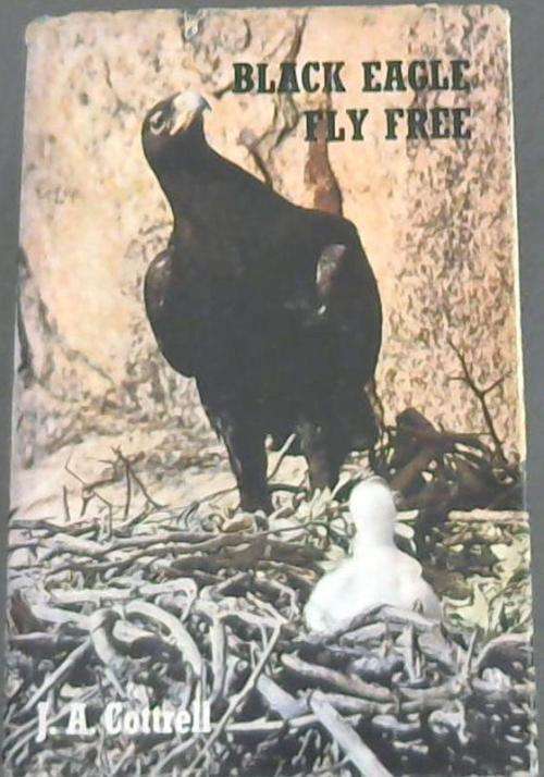`BLACK EAGLE FLY FREE` J.A.COTTRELL