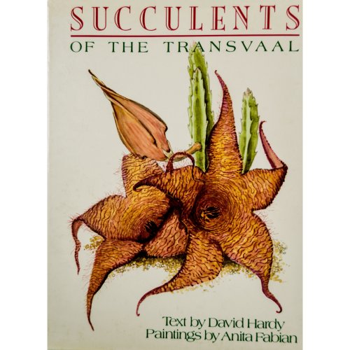 `SUCCULENTS OF THE TRANSVAAL` BY DAVID HARDY AND ANITA FABIAN