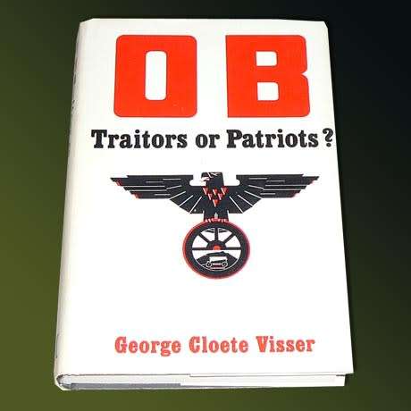 `O B TRAITORS OR PATRIOTS?` BY GEORGE CLOETE VISSER