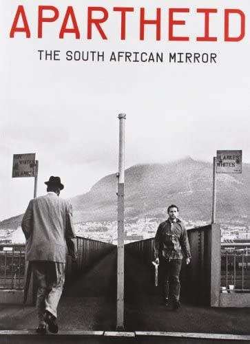 `APARTHEID THE SOUTH AFRICAN MIRROR` BY PEP SUBIROS