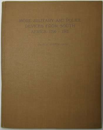 `MORE MILITARY AND POLICE DEVICES FROM SOUTH AFRICA 1790 -1962` DR. H. H. CURSON