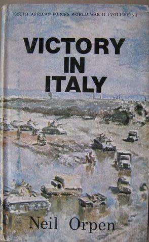 `SOUTH AFRICAN FORCES WORLD WAR 2 (VOLUME 5) VICTORY IN ITALY` BY NEIL ORPEN