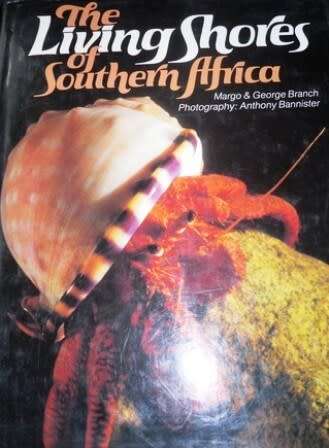 `THE LIVING SHORES OF SOUTHERN ARICA` BY MARGO AND GEORGE BRANCH