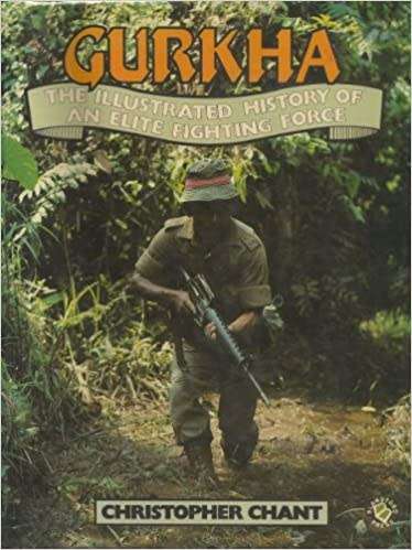`GURKHA THE ILLUSTRATED HISTORY OF AN ELITE FIGHTING FORCE` BY CHRISTOPHER CHANT