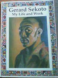 GERARD SEKOTO ` MY LIFE AND WORK` 1995, FIRST EDITION