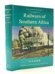 `RAILWAYS OF SOUTHERN AFRICA` BY OS NOCK, FIRST EDITION