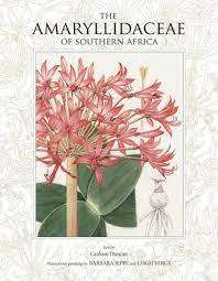 `THE AMARYLLIDACEAE OF SOUTHERN AFRICA` BY GRAHAM DUNCAN, BARBARA JEPPE and LEIGH VOIGT