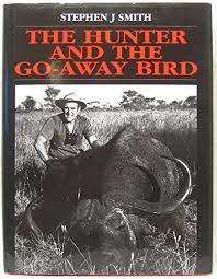`THE HUNTER AND THE GO-AWAY BIRD` STEPHEN J SMITH