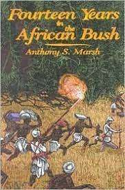 `FOURTEEN YEARS IN THE AFRICAN BUSH-AN ACCOUNT OF A KENYAN GAME WARDEN` ANTHONY S MARSH
