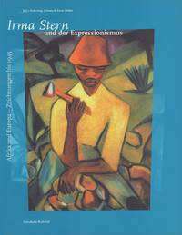 IRMA STERN UND DER EXPRESSIONISMUS AFRIKA UND EUROPA - ZEICHNUNGEN BIS 1945