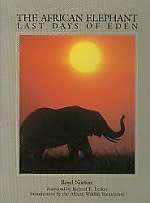 `THE AFRICAN ELEPHANT LAST DAYS OF EDEN` BY BOYD NORTON
