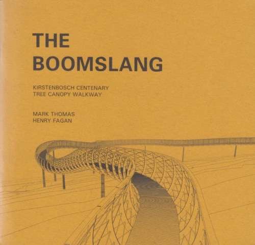 SIGNED!! `THE BOOMSLANG KIRSTENBOSCH CENTENARY TREE CANOPY WALKWAY` BY MARK THOMAS & HENRY FAGAN