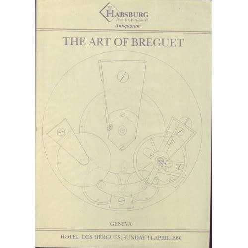 `THE ART OF BREGUET AN IMPORTANT COLLECTION OF 204 WATCHES, CLOCKS AND WRISTWATCHES` HABSBURG FINE..
