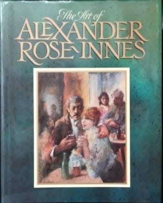`THE ART OF ALEXANDER ROSE-INNES` BY MARTIN BEKKER