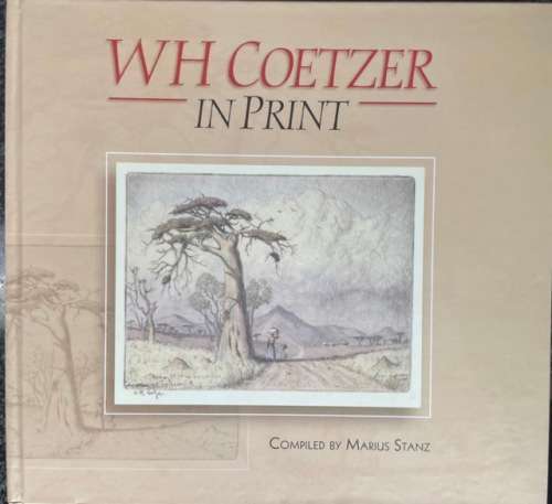 DOUBLE SIGNED!! DELUXE EDITION `WH COETZER IN PRINT` COMPILED BY MARIUS STANZ, NUMBERED 105/120