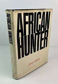 `AFRICAN HUNTER` BY JAMES MELLON, FIRST EDITION 1975