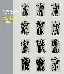 `WILLIAM KENTRIDGE AS PRINTMAKER A UNIVERSAL ARCHIVE`