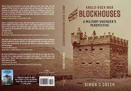SIGNED! ANGLO-BOER WAR BLOCKHOUSES - A MILITARY ENGINEER`S PERSPECTIVE  BY SIMON C GREEN
