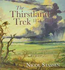 `THE THIRSTLAND TREK 1874-1881` BY NICOL STASSEN