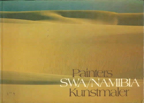 PAINTERS SWA/NAMIBIA KUNSTMALER FIRST EDITION