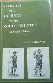 `NARRATIVE OF A JOURNEY TO THE ZOOLU COUNTRY IN SOUTH AFRICA` BY AF GARDINER, NUMBERED COPY