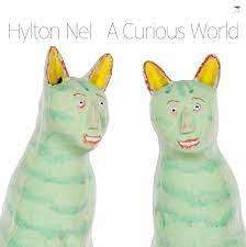`HYLTON NEL - A CURIOUS WORLD` FIRST EDITION