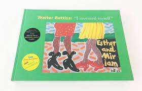 WALTER BATTISS `I INVENTED MYSELF` BY WARREN SIEBRITS - THE JACK GINSBERG COLLECTION, FIRST EDITION