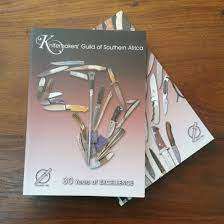 KNIFEMAKERS` GUILD OF SOUTHERN AFRICA-30 YEARS OF EXCELLENCE