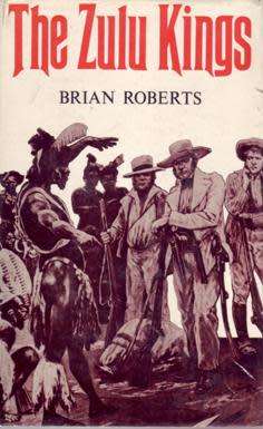 THE ZULU KINGS BY BRIAN ROBERTS