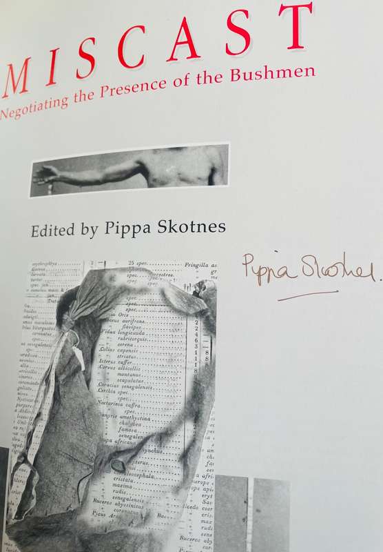 SIGNED!! `MISCAST - NEGOTIATIATING THE PRESENCE OF BUSHMEN` BY PIPPA SKOTNES, FIRST EDITION