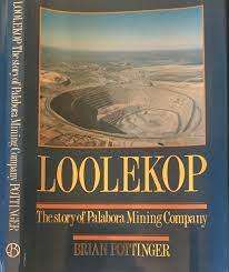 `LOOLEKOP - THE STORY OF PALABORA MINING COMPANY` BY BRIAN POTTINGER