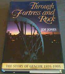 `THROUGH FORTRESS AND ROCK - THE STORY OF GENCOR 1895-1995` BY JFD JONES