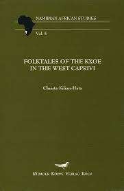 `FOLKTALES OF THE KXOE IN THE WEST CAPRIVI` BY CHRISTA KILIAN-HATZ