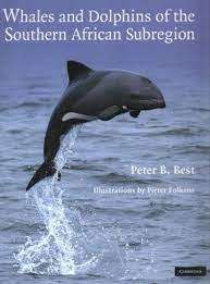 `WHALES AND DOLPHINS OF THE SOUTHERN AFRICAN SUBREGION` BY PETER BEST