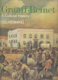 SIGNED AND NUMBERED! `GRAAFF REINET - A CULTURAL HISTORY 1786-1886` CG HENNING