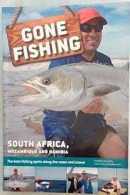 `GONE FISHING SOUTH AFRICA, MOZAMBIQUE AND NAMIBIA` BY P COWLEY, J LINDSAY AND G JONES