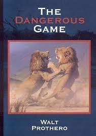 `THE DANGEROUS GAME` BY WALT PROTHERO