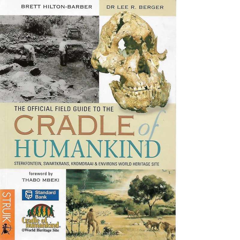 THE OFFICIAL FIELD GUIDE TO THE CRADLE OF HUMANKIND` BY BRETT HILTON-BARBER & DR LEE R BERGER