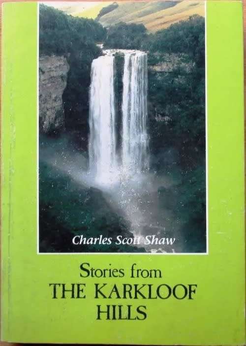 STORIES FROM THE KARKLOOF HILLS BY CHARLES SCOTT SHAW