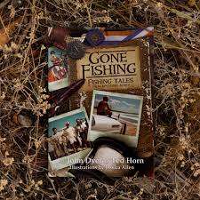 GONE FISHING: FISHING TALES FROM SOUTHERN AFRICA BY JON DYER & TED HORN