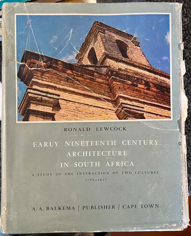 EARLY NINETEENTH CENTURY ARCHITECTURE IN SOUTH AFRICA BY RONALD LEWCOCK