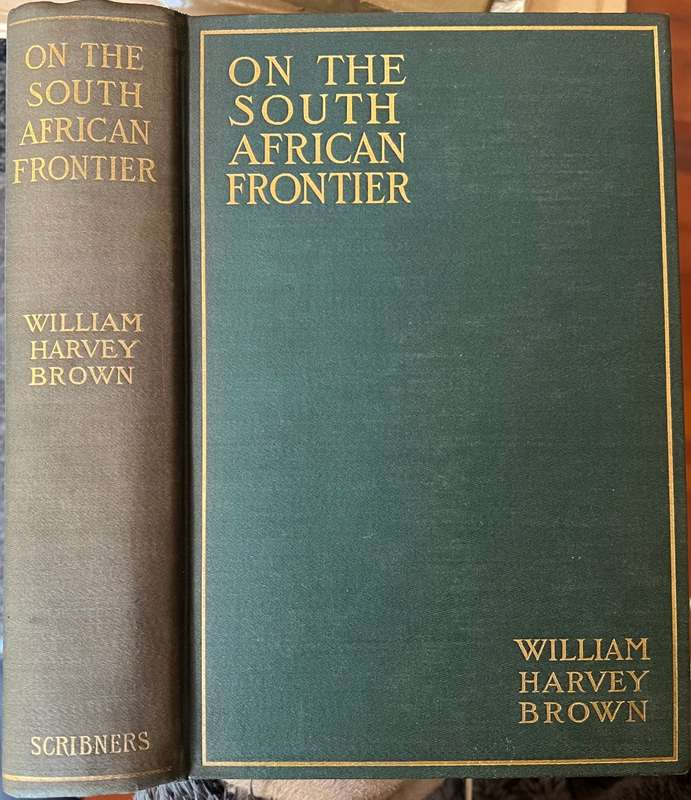 ON THE SOUTH AFRICAN FRONTIER BY WILLIAM HARVEY BROWN