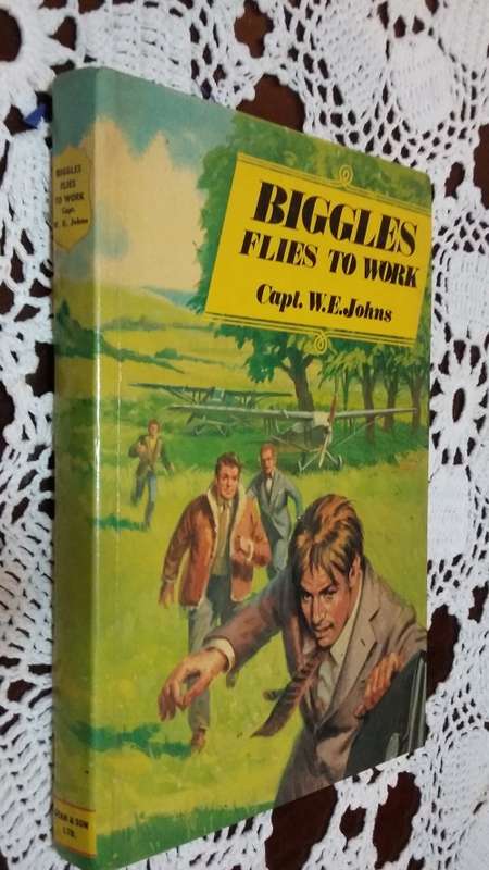 Biggles Flies To Work by Capt WE Johns