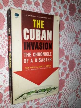 The Cuban Invasion   Tad Szulc and Karl E Meyer