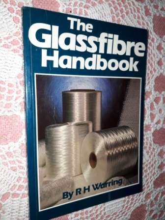 The Glassfibre Handbook  RH Warring.